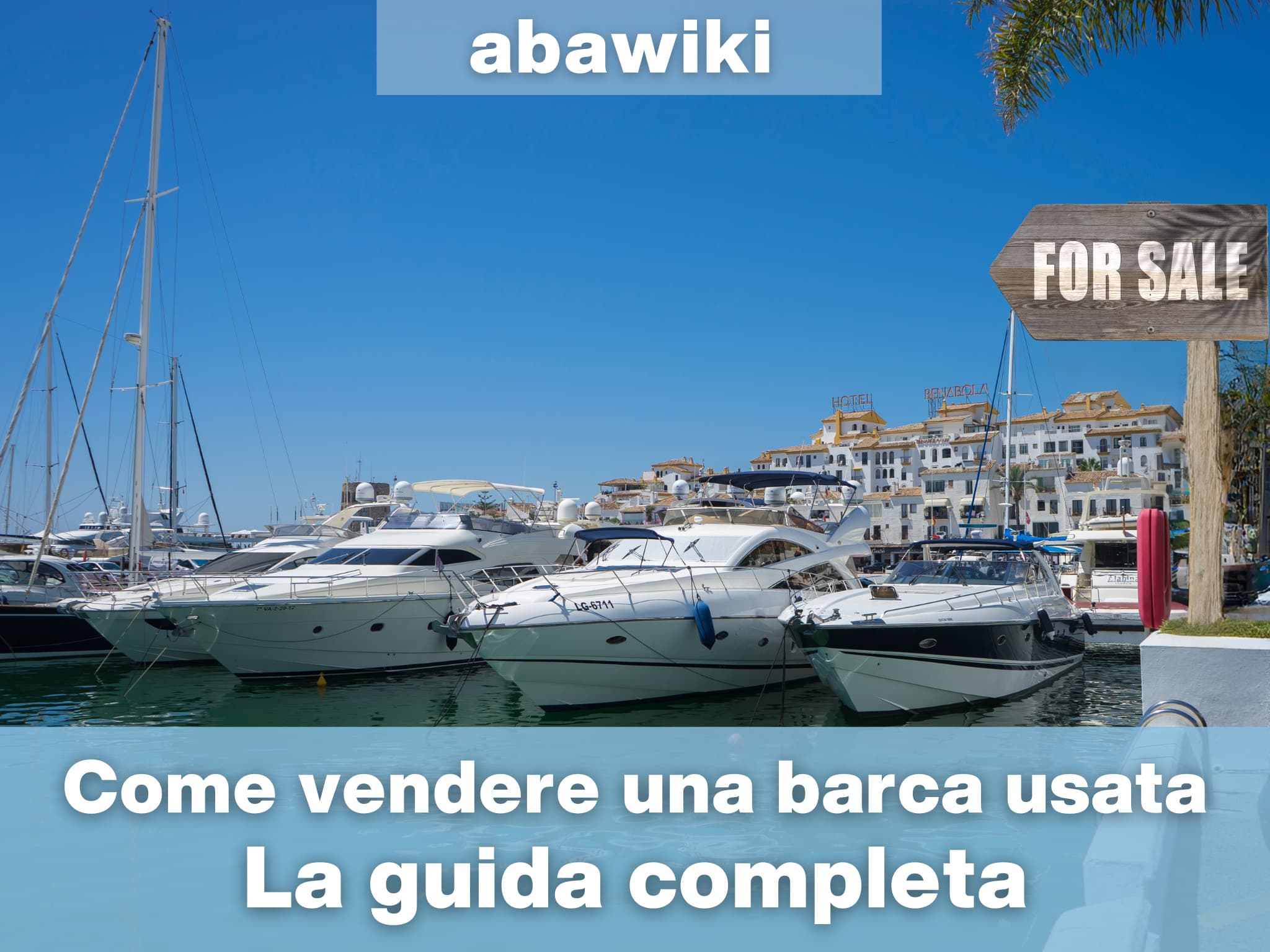 Comment Vendre un Bateau d'Occasion. Le Guide Complète